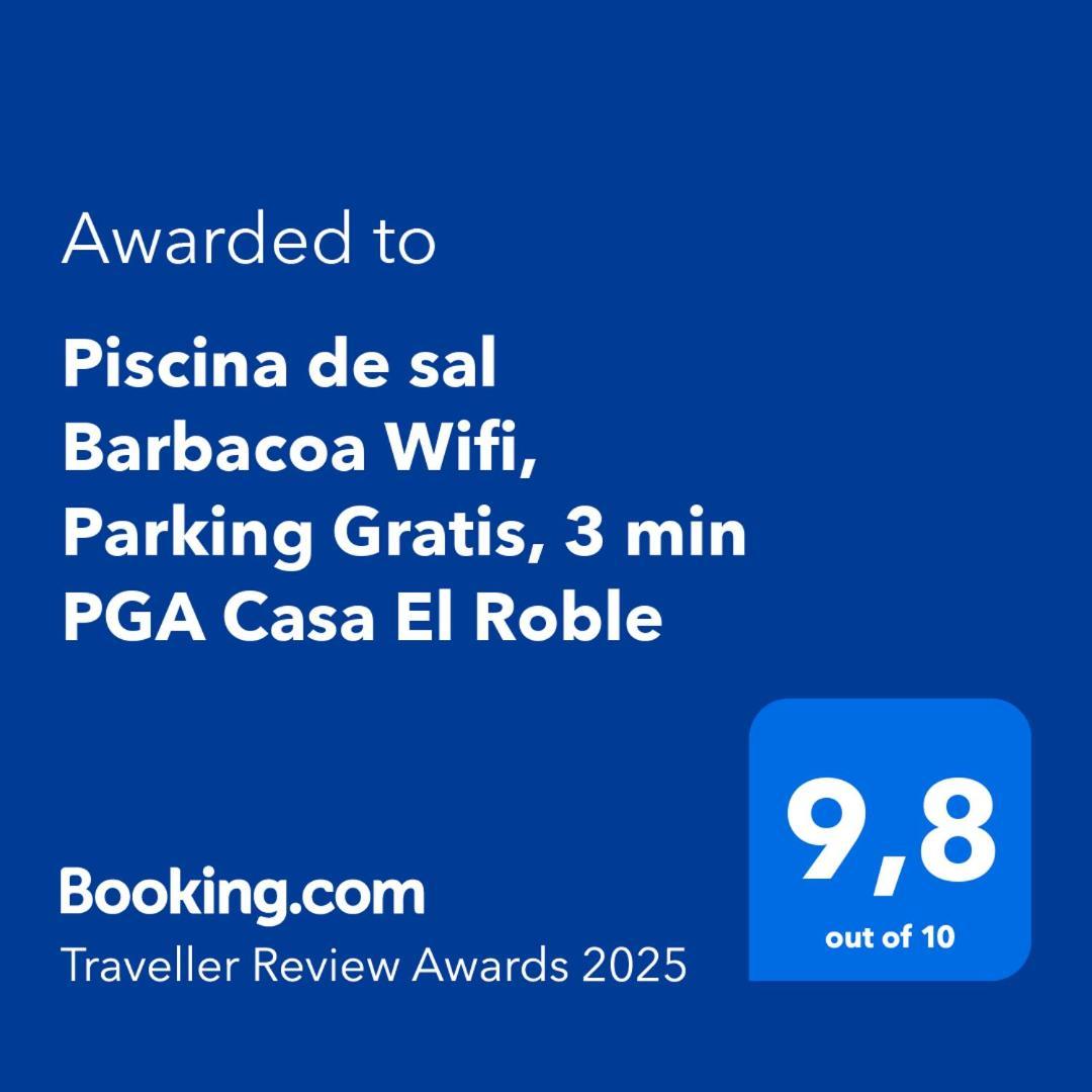 Piscina De Sal Barbacoa Wifi, Parking Gratis, 3 Min Pga Casa El Roble